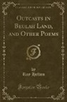 Roy Helton - Outcasts in Beulah Land, and Other Poems (Classic Reprint)