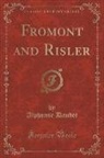 Alphonse Daudet - Fromont and Risler (Classic Reprint)