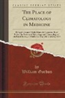 William Gordon - The Place of Climatology in Medicine