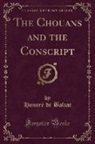 Honor¿e Balzac, Honore de Balzac, Honoré de Balzac, Honore de Balzac - The Chouans and the Conscript (Classic Reprint)
