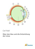 Carl Rabl - Über den Bau und die Entwicklung der Linse