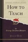 George Drayton Strayer - How to Teach (Classic Reprint)