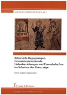Imre G. Majorossy, Imre Gábor Majorossy - Bittersüße Begegnungen: Grenzüberschreitende Liebesbeziehungen und Freundschaften
