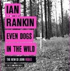 Ian Rankin, James Macpherson - Even Dogs in the Wild (Audio book)