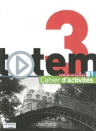 Corin Brillant, Corina Brillant, Marie-José u Lopes, Luca Malcor, Lucas Malcor - totem - Internationale Ausgabe - 3: Totem Internationale Ausgabe 3 Arbeitsbuch mit Audio-CD und
