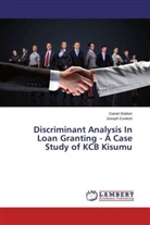 Danie Bakker, Daniel Bakker, Joseph Esekon - Discriminant Analysis In Loan Granting - A Case Study of KCB Kisumu