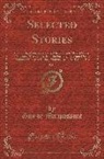 Guy de Maupassant - Selected Stories, Vol. 2: The Horla, Monsieur Parent, Miss. Harriet Mount Olivet, Wife and Mistress, the Inn, the Fathers, the Open Door, Madame
