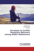 Zeina Abd-Halim, Zeinab Abd-Halim, Sama Osman, Samah Osman, Noha Sabry - Correlates to Conflict Resolution Behaviors among Addict Adolescence