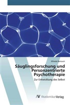 Elfriede Bartosch - Säuglingsforschung und Personzentrierte Psychotherapie