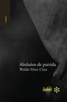 Waldo Pérez Cino - Aledaños de partida