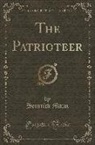 Heinrich Mann - The Patrioteer (Classic Reprint)
