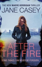 Jane Casey - After the Fire