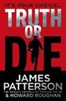 James Patterson - Truth or Die