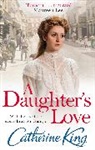 Catherine King, King Catherine - A Daughter's Love