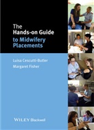 Luis Cescutti-Butler, Luisa Cescutti-Butler, Luisa Fisher Cescutti-Butler, Margaret Fisher - Hands-On Guide to Midwifery Placements