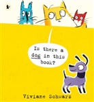 Silvia Viviane Schwarz, Viviane Schwarz, Silvia Viviane Schwarz, Viviane Schwarz - Is There a Dog in This Book?