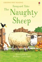 Heater Amery, Heather Amery, Anna Milbourne, Anna Amery Milbourne, Stephen Cartwright - Farmyard Tales - The Naughty Sheep