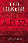 Ted Dekker, Tedd Dekker, Dekker Ted - A.D. 33