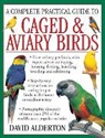 David Alderton, Alderton David - Complete Practical Guide to Caged & Aviary Birds