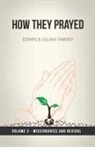 Edwin F Harvey, Lillian G Harvey - How They Prayed Vol 3 Missionaries and Revival