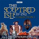 Christopher Lee, Stephen Critchlow, Paul Eddington, Denys Hawthorne, Peter Jeffrey, Paul Jenkins... - This Sceptred Isle: Collection 1: 55BC - 1702 (Hörbuch)