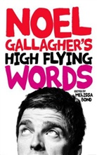 Melissa Bond, Noel Gallagher - Noel Gallagher''s High Flying Words