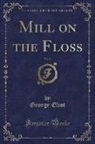 George Eliot - Mill on the Floss, Vol. 2 (Classic Reprint)