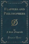 F. Scott Fitzgerald - Flappers and Philosophers (Classic Reprint)