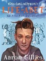 Aaron Gilles, Aaron Gillies - Life-abet