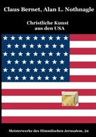 Clau Bernet, Claus Bernet, Alan L Nothnagle, Alan L. Nothnagle - Christliche Kunst aus den USA