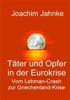 Joachim Jahnke - Täter und Opfer in der Eurokrise