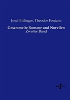 Jose Ettlinger, Josef Ettlinger, Theodor Fontane - Gesammelte Romane und Novellen
