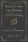 Dinah Maria Mulock Craik - Bread Upon the Waters