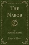 Alphonse Daudet - The Nabob (Classic Reprint)