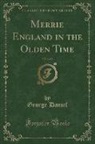 George Daniel - Merrie England in the Olden Time, Vol. 2 of 2 (Classic Reprint)