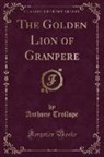 Anthony Trollope - The Golden Lion of Granpere (Classic Reprint)