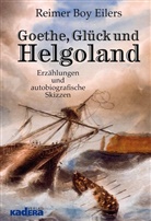 Reimer Boy Eilers - Goethe, Glück und Helgoland