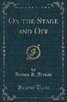 Jerome K. Jerome - On the Stage and Off (Classic Reprint)