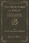 William Makepeace Thackeray - The Adventures of Philip, Vol. 3 of 3