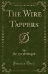 Arthur Stringer - The Wire Tappers (Classic Reprint)