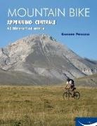 Giovanni Peruzzini - Mountain bike. Appennino centrale. 43 itinerari ad anello tra Marche, Umbria, Abruzzi