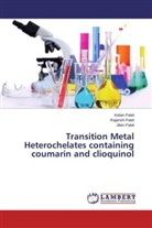 Jiten Patel, Keta Patel, Ketan Patel, Rajarsh Patel, Rajarshi Patel - Transition Metal Heterochelates containing coumarin and clioquinol