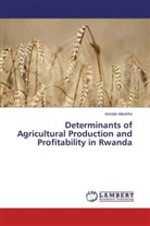 Aristide Maniriho - Determinants of Agricultural Production and Profitability in Rwanda