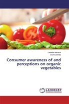 David Jakinda, Daniell Maroma, Daniella Maroma - Consumer awareness of and perceptions on organic vegetables