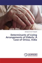 Akshaya Kumar Panigrahi - Determinants of Living Arrangements of Elderly: A Case of Orissa, India