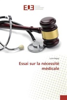 Lucie Degoy, Degoy-l - Essai sur la necessite medicale