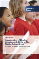 Harriet Jarmon - Investigation of Musical Knowledge & Skills In The Middle-School Choir