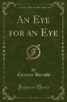 Clarence Darrow - An Eye for an Eye (Classic Reprint)