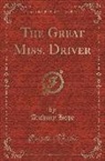 Anthony Hope - The Great Miss. Driver (Classic Reprint)