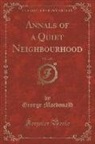 George Macdonald - Annals of a Quiet Neighbourhood, Vol. 1 of 2 (Classic Reprint)